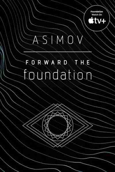 Forward the Foundation Book 7 by Isaac Asimov Written in 1993