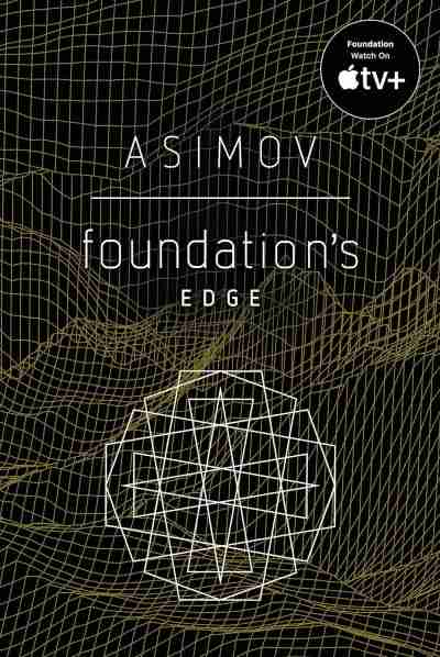 Foundation's Edge Book 4 by Isaac Asimov Written in 1982